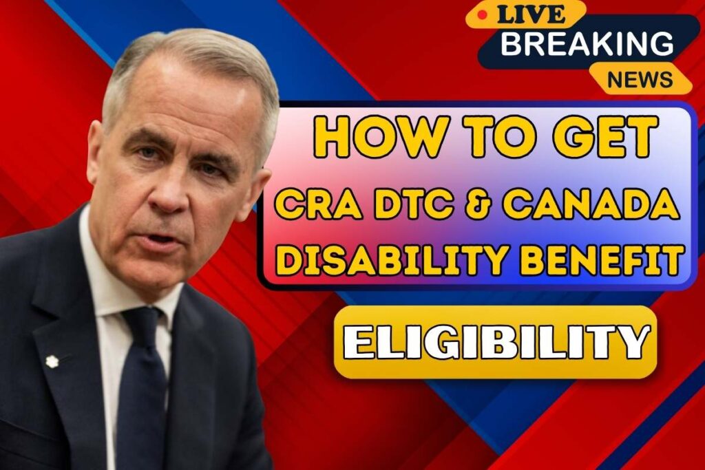 CRA Disability Tax Credit & Canada Disability Benefit in 2025